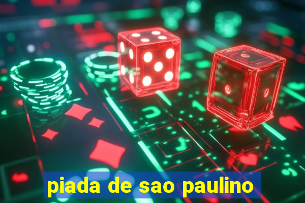 piada de sao paulino
